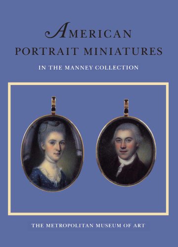 9780300193893: American Portrait Miniatures in the Manney Collection