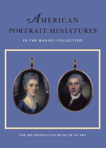 American Portrait Miniatures in the Manney Collection (9780300193893) by Johnson, Dale T.