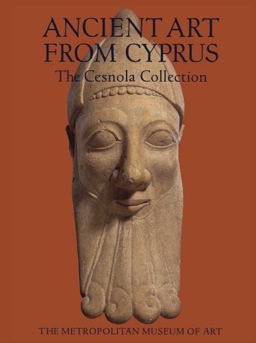 Ancient Art from Cyprus: The Cesnola Collection in The Metropolitan Museum of Art (9780300193909) by Karageorghis, Vassos