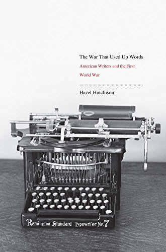 Beispielbild fr The War That Used Up Words: American Writers and the First World War zum Verkauf von Powell's Bookstores Chicago, ABAA