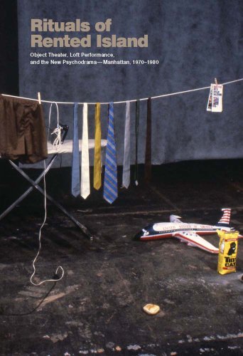 9780300195866: Rituals of Rented Island: Object Theater, Loft Performance, and the New Psychodrama―Manhattan, 1970–1980 (Bioethics)