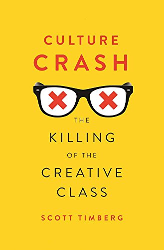 Beispielbild fr Culture Crash: The Killing of the Creative Class zum Verkauf von Wonder Book