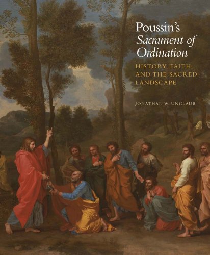 Poussin's. Sacrament of Ordination. History, faith, and the sacred landscape.