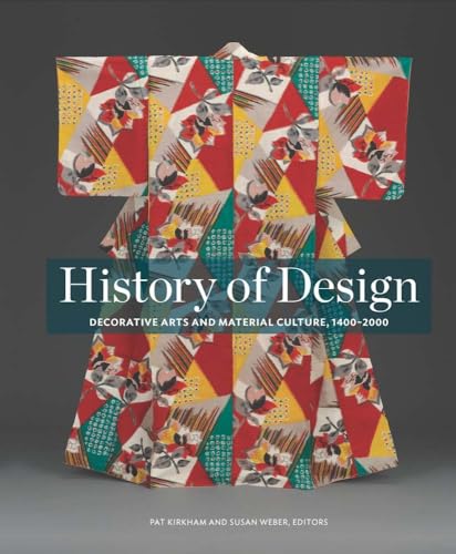 Beispielbild fr History of Design: Decorative Arts and Material Culture, 1400-2000 zum Verkauf von ThriftBooks-Dallas