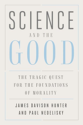 Beispielbild fr Science and the Good: The Tragic Quest for the Foundations of Morality zum Verkauf von ThriftBooks-Dallas