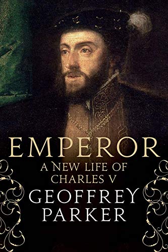 Emperor: A New Life of Charles V - Parker, Geoffrey