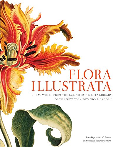 9780300196627: Flora Illustrata: Great Works from the LuEsther T. Mertz Library of The New York Botanical Garden