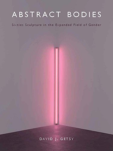 9780300196757: Abstract Bodies: Sixties Sculpture in the Expanded Field of Gender