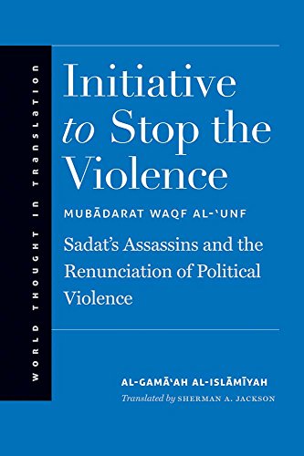 Imagen de archivo de Initiative to Stop the Violence: Sadat?s Assassins and the Renunciation of Political Violence (World Thought in Translation) a la venta por Book House in Dinkytown, IOBA