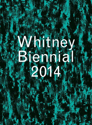 Beispielbild fr Whitney Biennial 2014 zum Verkauf von Better World Books