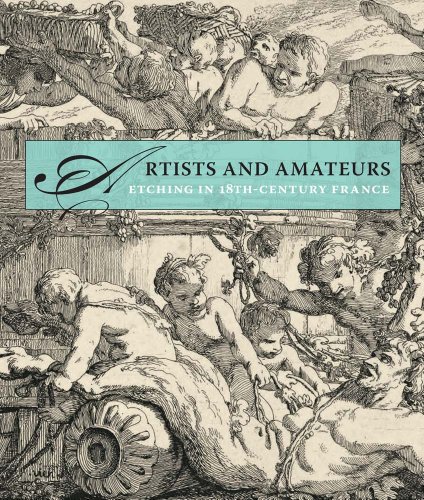 9780300197006: Artists and Amateurs: Etching in Eighteenth-Century France (Fashion Studies)
