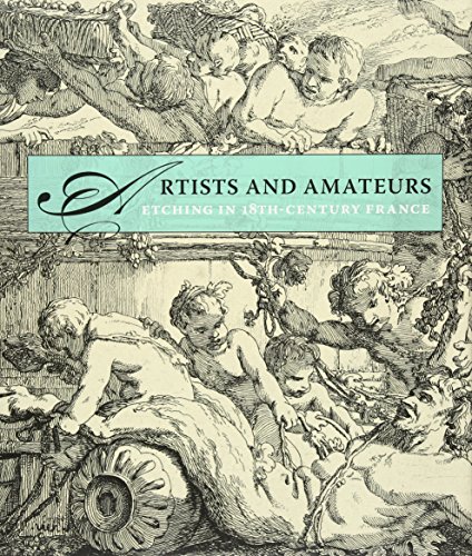 9780300197006: Artists and Amateurs – Etching in Eighteenth–Century France (Fashion Studies)