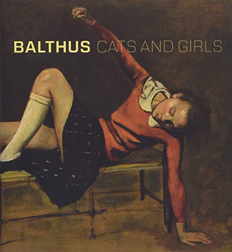 Imagen de archivo de Balthus: Cats and Girls a la venta por Byrd Books
