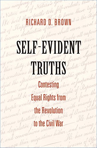 Stock image for Self-Evident Truths: Contesting Equal Rights from the Revolution to the Civil War for sale by SecondSale