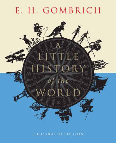 Beispielbild fr A Little History of the World : Illustrated Edition zum Verkauf von Better World Books