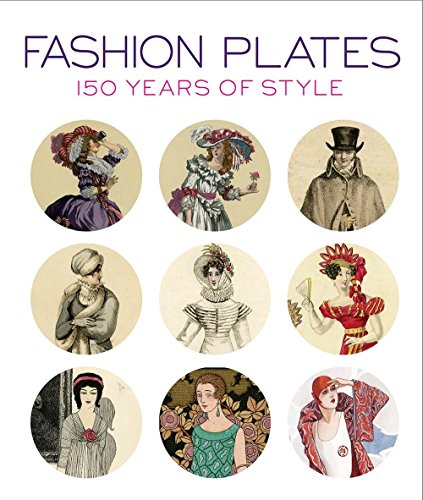 Stock image for Fashion Plates: 150 Years of Style for sale by ThriftBooks-Dallas