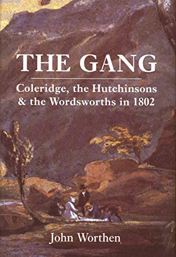 Beispielbild fr The Gang: Coleridge, the Hutchinsons, and the Wordsworths in 1802 zum Verkauf von Midtown Scholar Bookstore