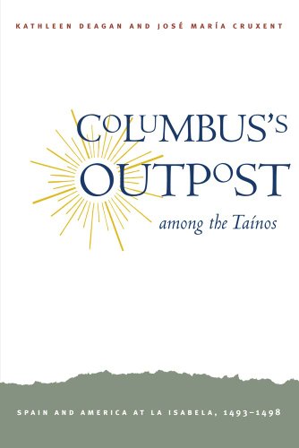 Imagen de archivo de Columbus's Outpost among the Tanos: Spain and America at La Isabela, 1493-1498 a la venta por Midtown Scholar Bookstore