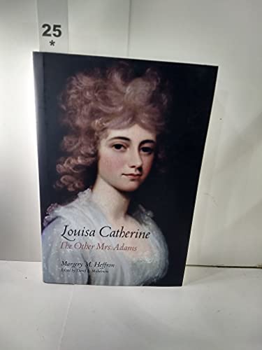 Louisa Catherine; The Other Mrs. Adams