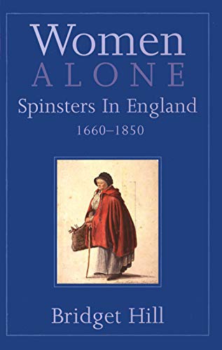 Stock image for Women Alone: Spinsters in England, 1660-1850 for sale by GF Books, Inc.