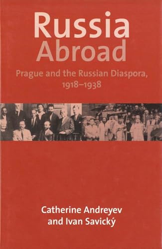 Stock image for Russia Abroad: Prague and the Russian Diaspora, 1918-1938 for sale by Chiron Media