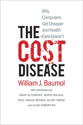 Imagen de archivo de The Cost Disease: Why Computers Get Cheaper and Health Care Doesn't a la venta por ThriftBooks-Dallas