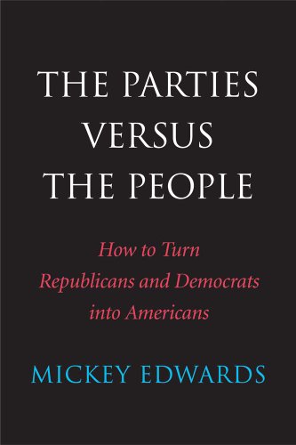 Stock image for The Parties Versus the People: How to Turn Republicans and Democrats into Americans for sale by SecondSale