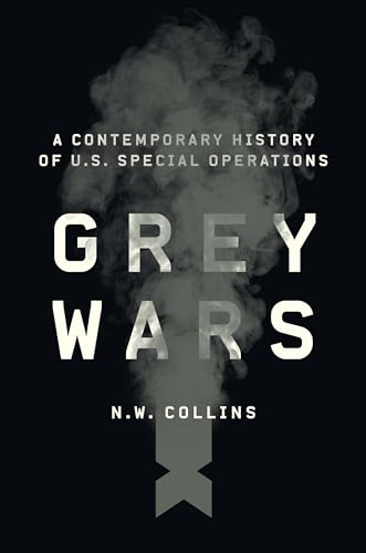 Beispielbild fr Grey Wars : A Contemporary History of U. S. Special Operations zum Verkauf von Better World Books