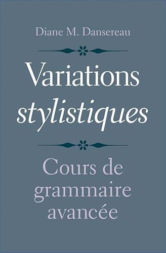 9780300198461: Variations stylistiques: Cours de grammaire avance