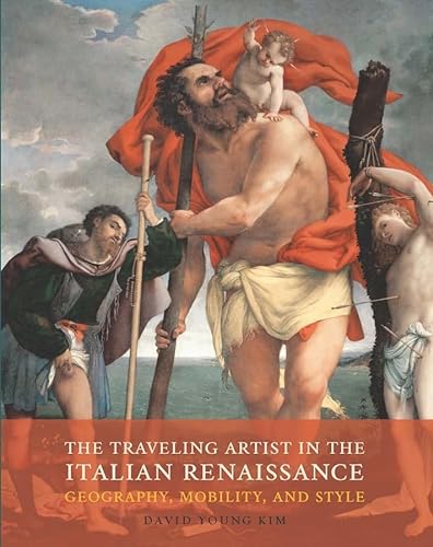 9780300198676: The Traveling Artist in the Italian Renaissance: Geography, Mobility, and Style
