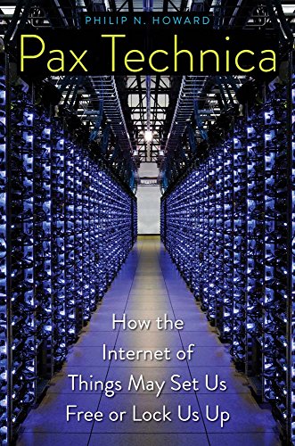 Imagen de archivo de Pax Technica : How the Internet of Things May Set Us Free or Lock Us Up a la venta por Better World Books