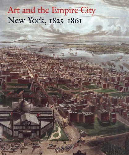Stock image for Art and the Empire City: New York, 1825?1861 for sale by vladimir belskiy