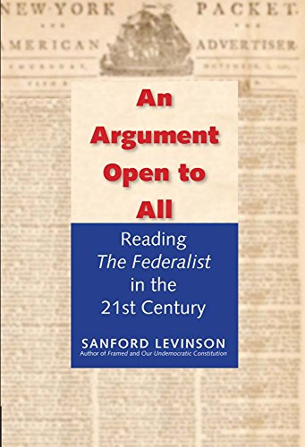 Imagen de archivo de An Argument Open to All: Reading "The Federalist" in the 21st Century a la venta por SecondSale