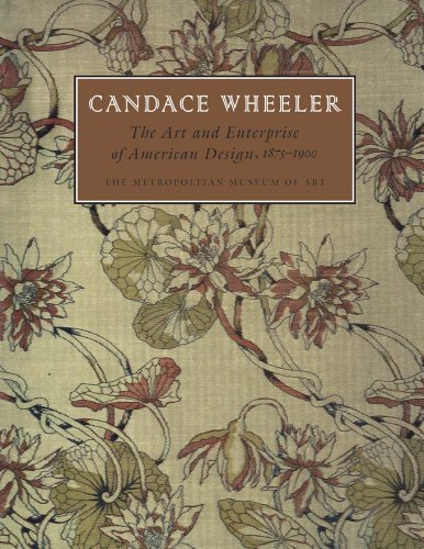 Candace Wheeler: The Art and Enterprise of American Design, 1875â€“1900 (9780300199611) by Peck, Amelia; Irish, Carol; Phipps, Elena