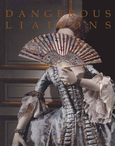 Beispielbild fr Dangerous Liaisons: Fashion and Furniture in the Eighteenth Century Koda, Harold; Bolton, Andrew and Hellman, Mimi zum Verkauf von Particular Things