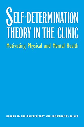 Imagen de archivo de Self-Determination Theory in the Clinic: Motivating Physical and Mental Health a la venta por Midtown Scholar Bookstore