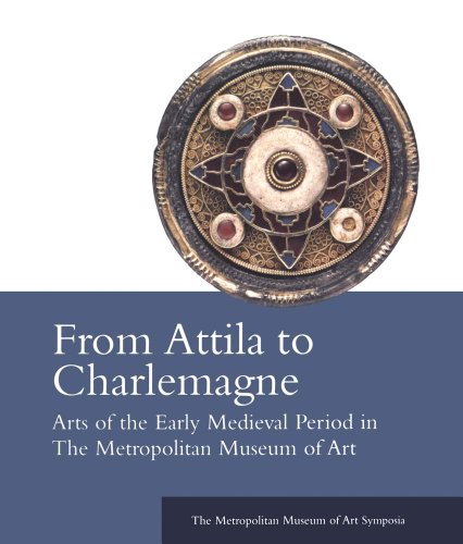 Stock image for From Attila to Charlemagne: Arts of the Early Medieval Period in The Metropolitan Museum of Art for sale by Midtown Scholar Bookstore