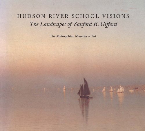 Hudson River School Visions: The Landscapes of Sanford R. Gifford (9780300199949) by Avery, Kevin J.; Kelly, Franklin; Conway, Claire A.