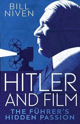 Stock image for Hitler and Film: The Führer's Hidden Passion for sale by Half Price Books Inc.