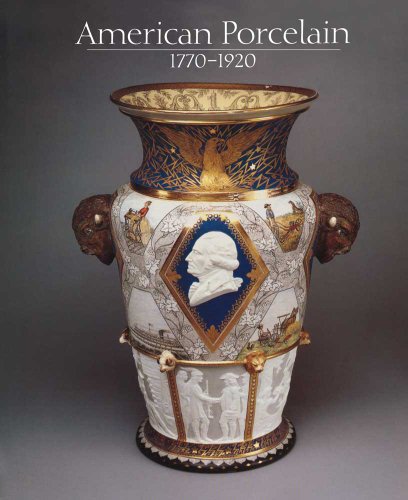 9780300200485: American Porcelain, 1770-1920