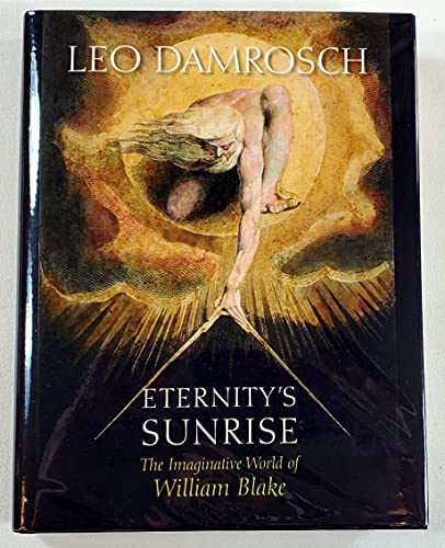 Stock image for Eternity's Sunrise: The Imaginative World of William Blake for sale by SecondSale