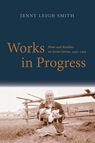 Beispielbild fr Works in Progress: Plans and Realities on Soviet Farms, 1930-1963 (Yale Agrarian Studies Series) zum Verkauf von HPB-Red