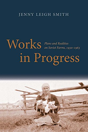 Imagen de archivo de Works in Progress: Plans and Realities on Soviet Farms, 1930-1963 (Yale Agrarian Studies Series) a la venta por HPB-Red