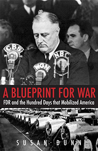9780300203530: A Blueprint for War: FDR and the Hundred Days That Mobilized America (The Henry L. Stimson Lectures)