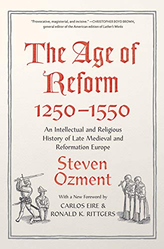 9780300203554: The Age of Reform, 1250-1550: An Intellectual and Religious History of Late Medieval and Reformation Europe