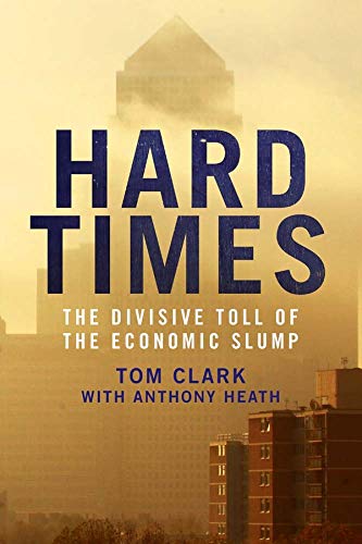 Imagen de archivo de Hard Times: The Divisive Toll of the Economic Slump a la venta por WorldofBooks