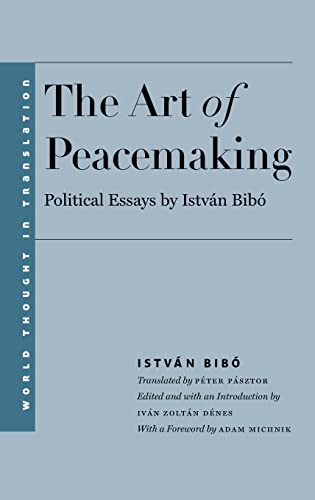 9780300203783: The Art of Peacemaking – Selected Political Essays by Istvan Bibo