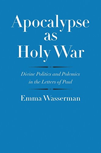

Apocalypse as Holy War: Divine Politics and Polemics in the Letters of Paul (The Anchor Yale Bible Reference Library) [first edition]