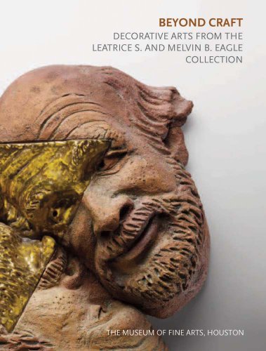 Imagen de archivo de Beyond Craft: Decorative Arts from the Leatrice S. and Melvin B. Eagle Collection (Museum of Fine Arts, Houston) a la venta por Cheryl's Books