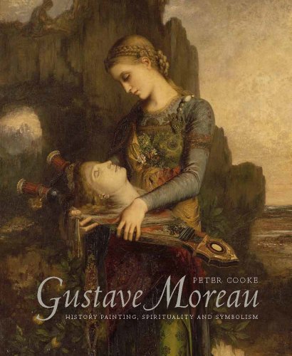 9780300204339: Gustave Moreau: History Painting, Spirituality and Symbolism